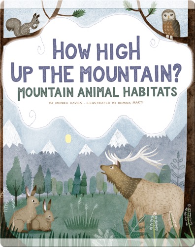 How High up the Mountain?: Mountain Animal Habitats