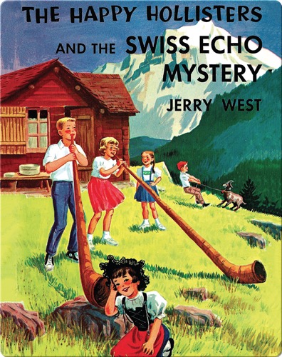 The Happy Hollisters and the Swiss Echo Mystery