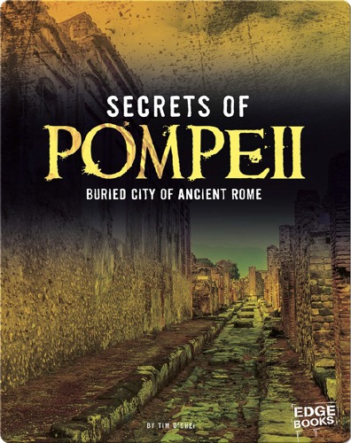 Secrets of Pompeii: Buried City of Ancient Rome