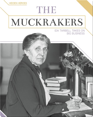 The Muckrakers: Ida Tarbell Takes on Big Business
