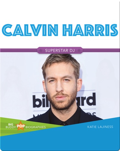 Big Buddy Pop Biographies: Calvin Harris