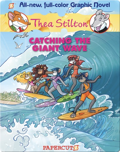 Catching the Giant Wave: Thea Stilton Graphic Novel #4