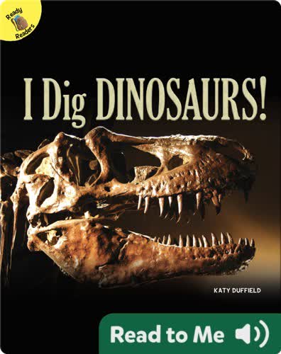 I Dig Dinosaurs!
