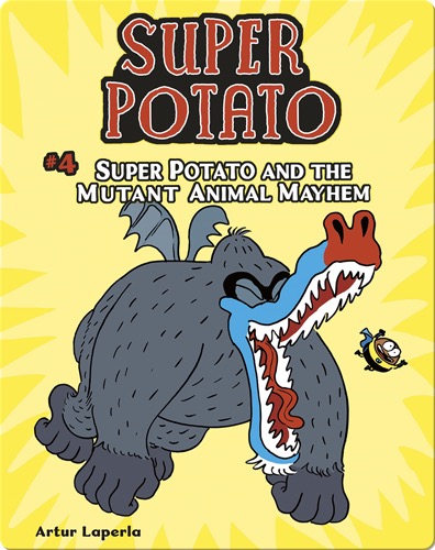 Super Potato and the Mutant Animal Mayhem: Book 4