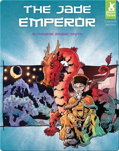 Jade Emperor: A Chinese Zodiac Myth