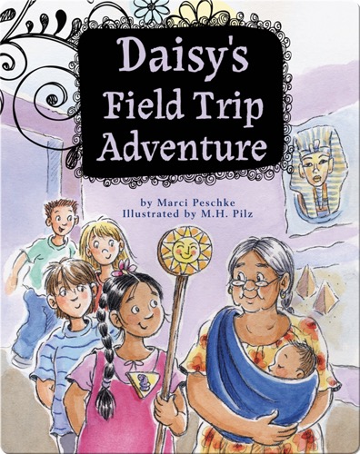 Growing Up Daisy Book 3: Daisy's Field Trip Adventure