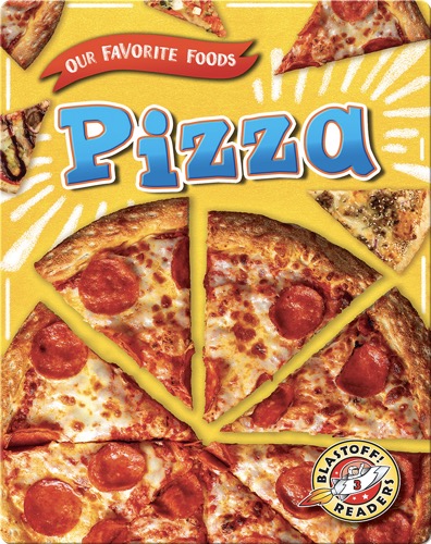 Our Favorite Foods: Pizza