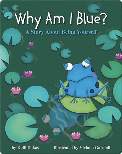 Why Am I Blue?: A Story About Being Yourself