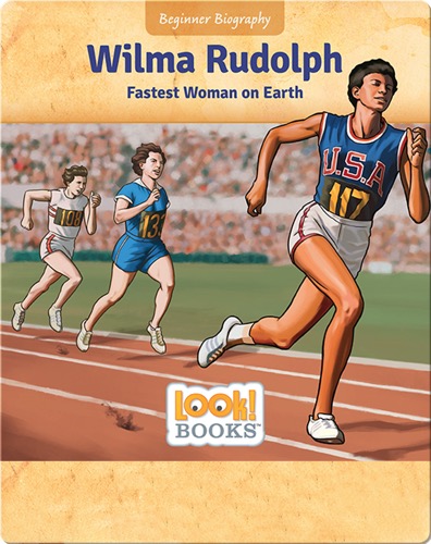 Wilma Rudolph: Fastest Woman on Earth