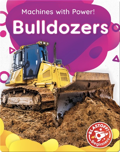 Machines with Power!: Bulldozers