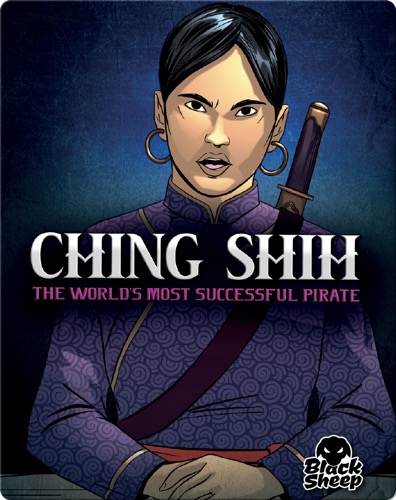 Ching Shih: The World's Most Successful Pirate