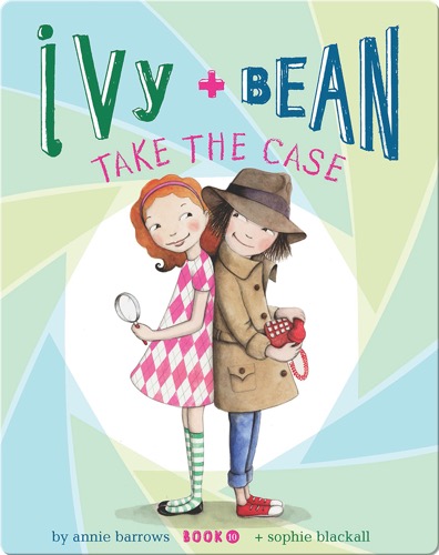 Ivy + Bean Take the Case (Book 10)