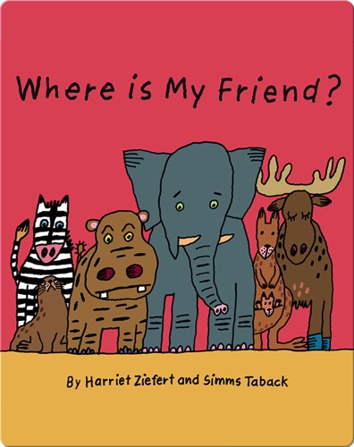 Where Is My Friend?
