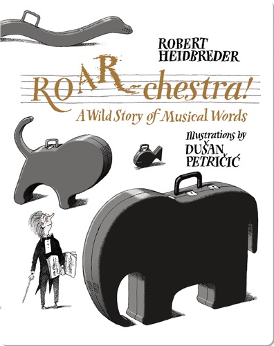 ROAR-chestra!: A Wild Story of Musical Words