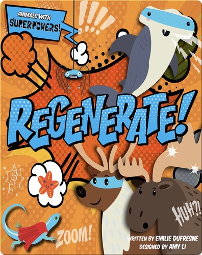 Animals with Superpowers: Regenerate