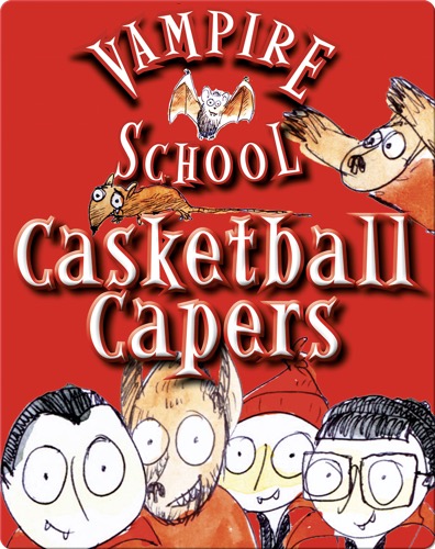 Vampire School: Casketball Capers