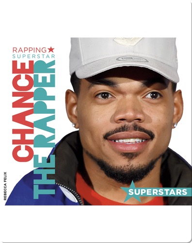 Chance the Rapper: Rapping Superstar