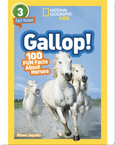 National Geographic Readers: Gallop! 100 Fun Facts About Horses