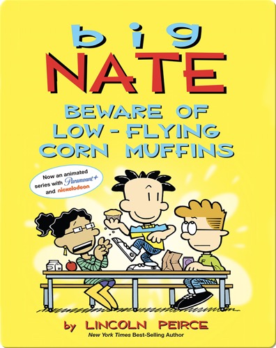 Big Nate: Beware of Low-Flying Corn Muffins