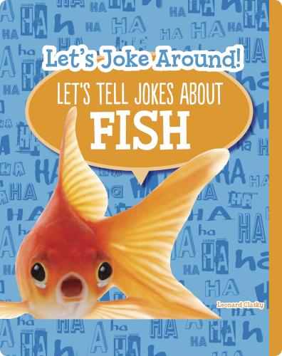 Let's Joke Around!: Let’s Tell Jokes About Fish