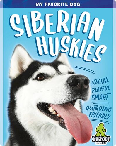 My Favorite Dog: Siberian Huskies