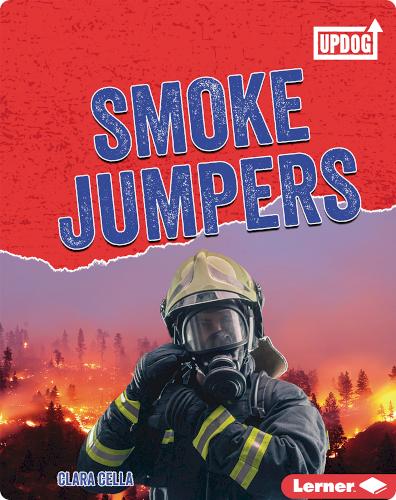 Dangerous Jobs: Smoke Jumpers