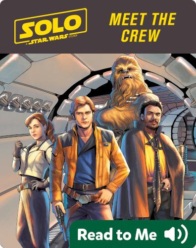 Solo: A Star Wars Story: Meet the Crew