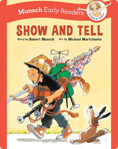 Munsch Early Readers: Show and Tell