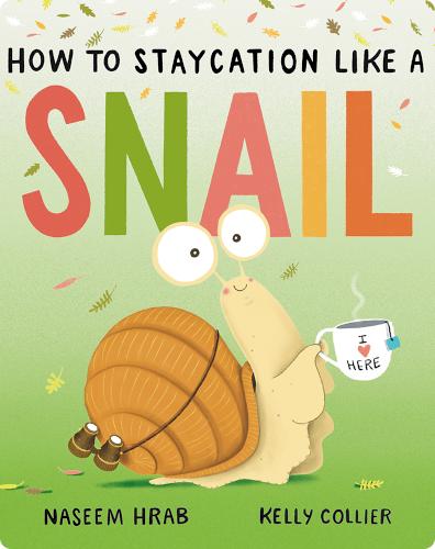 How to Staycation Like a Snail