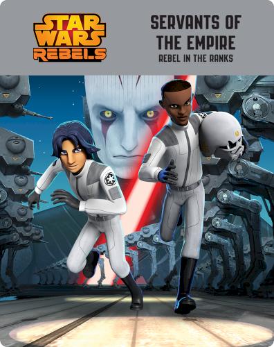 Star Wars Rebels: Servants of the Empire: Rebel in the Ranks