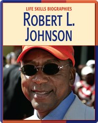 Life Skill Biographies: Robert L. Johnson