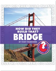 How Did They Build That? Bridge