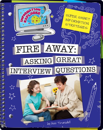 Fire Away: Asking Great Interview Questions
