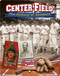 Center Field: The History of Baseball