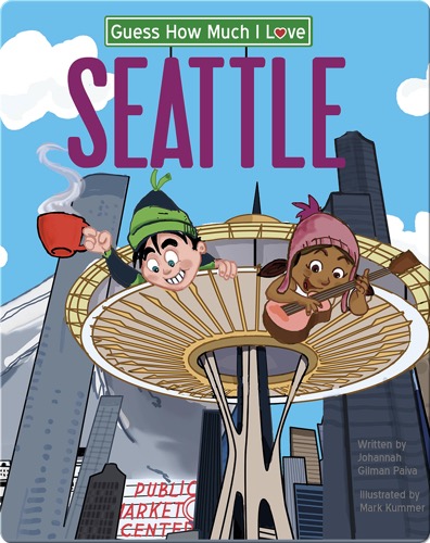 Guess How Much I Love Seattle