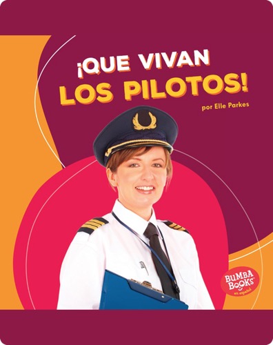 ¡Que vivan los pilotos! (Hooray for Pilots!)