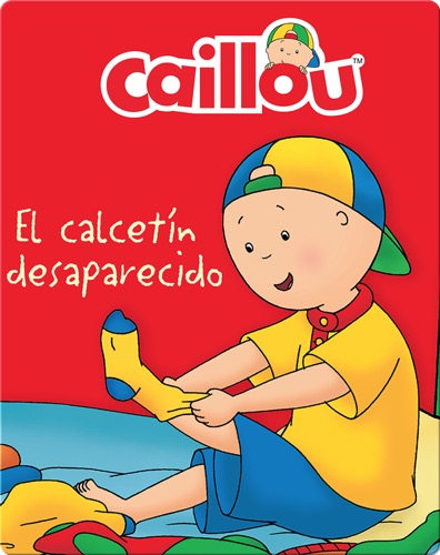 Caillou : El calcetin desaparecido