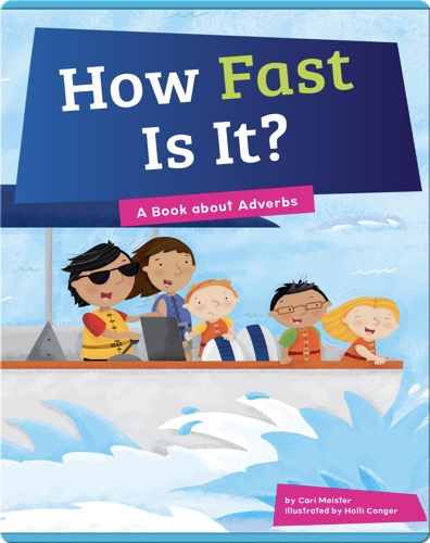 How Fast Is It?: A Book about Adverbs