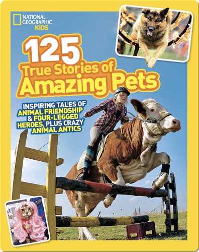 125 True Stories of Amazing Pets