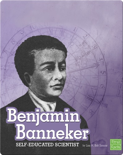 Benjamin Banneker: Self-Educated Scientist
