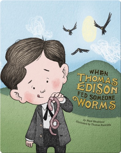 When Thomas Edison Fed Someone Worms