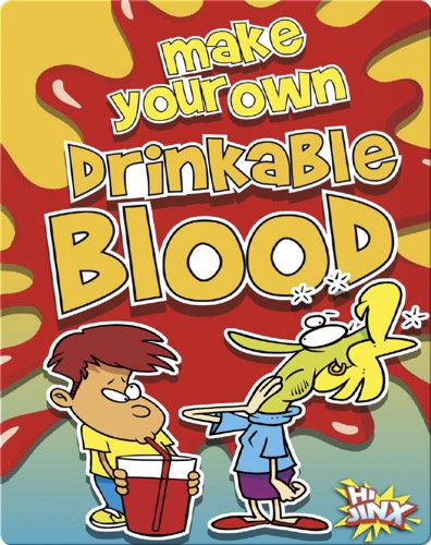 Make Your Own Drinkable Blood