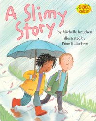 A Slimy Story