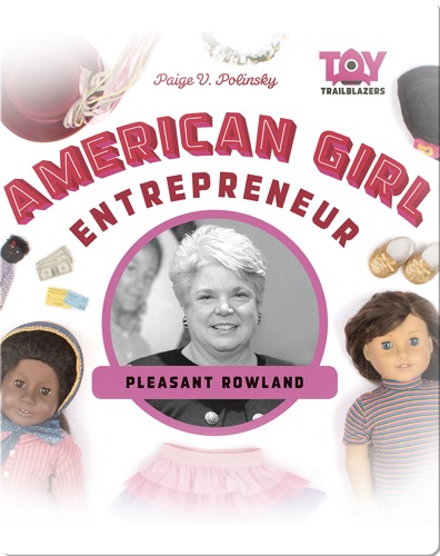 American Girl Entrepreneur: Pleasant Rowland