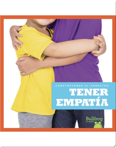 Construyendo el carácter: Tener empatía