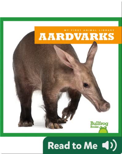 My First Animal Library: Aardvarks