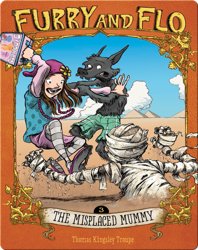 Furry and Flo: The Misplaced Mummy