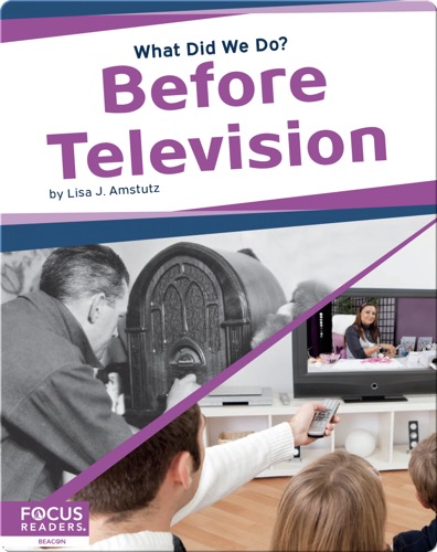 What Did We Do? Before Television