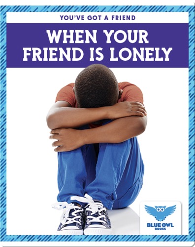 When Your Friend Is Lonely