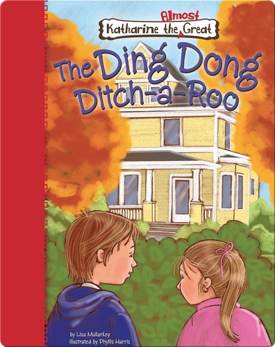 Katharine the Almost Great: The Ding Dong Ditch-a-Roo